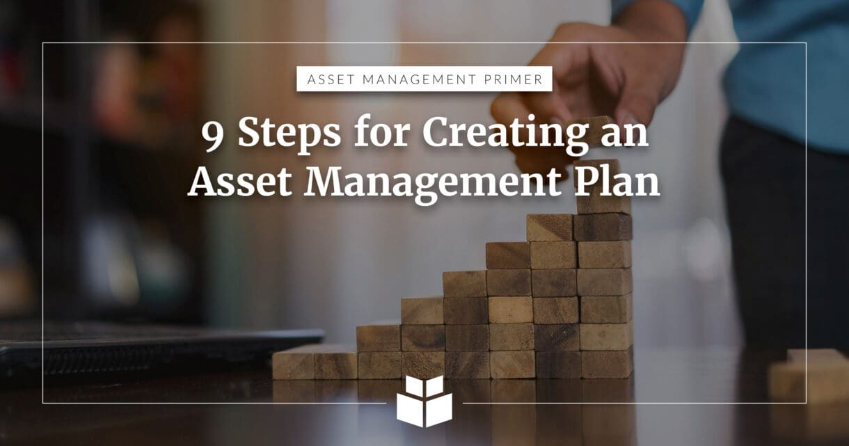 Asset Management Primer: Nine Steps for Creating an Asset Management Plan