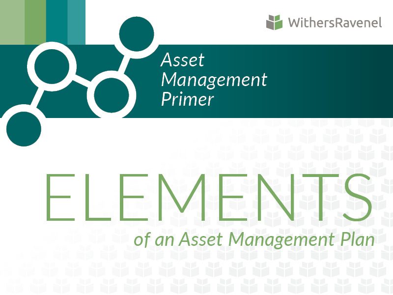 Asset Management Primer: 6 Elements You Need for a Successful Asset Management Plan