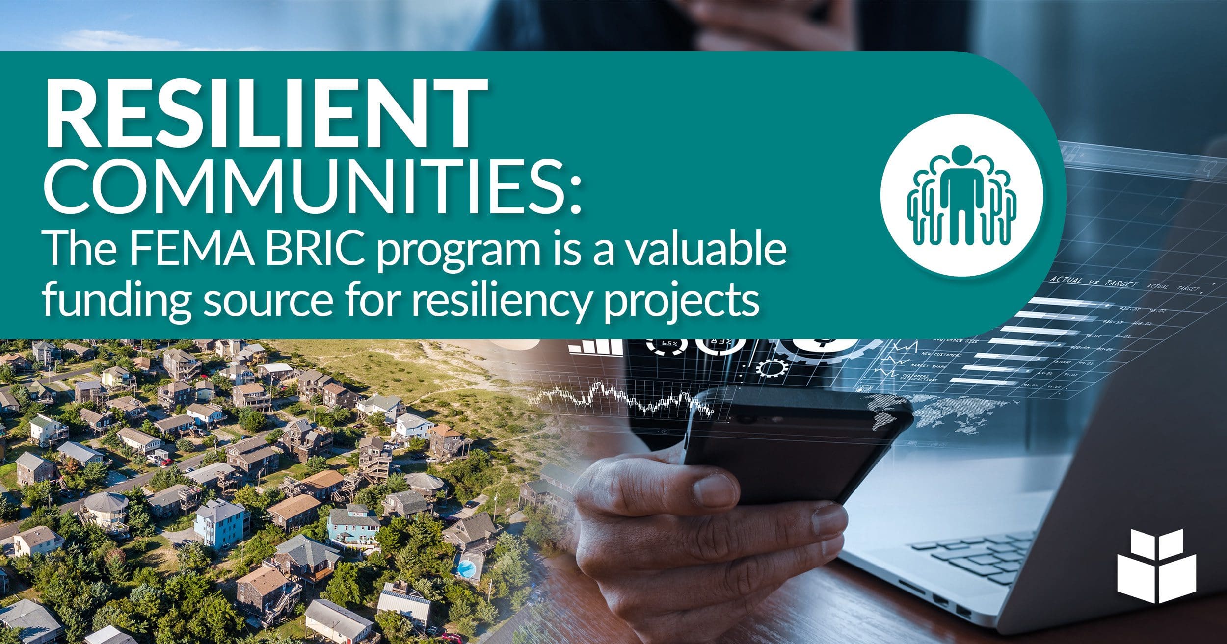 The FEMA BRIC program is a valuable funding source for resiliency