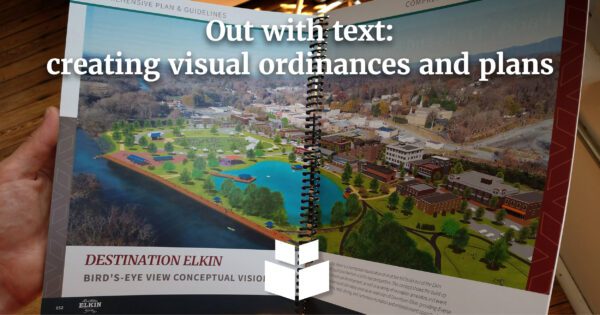 The words "Out with text: creating visual ordinances and plans" over a booklet with a community planning document