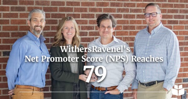 A graphic showing WithersRavenel's client experience team holding an award. On the image is text that notes WithersRavenel recently earned Net Promoter Score.