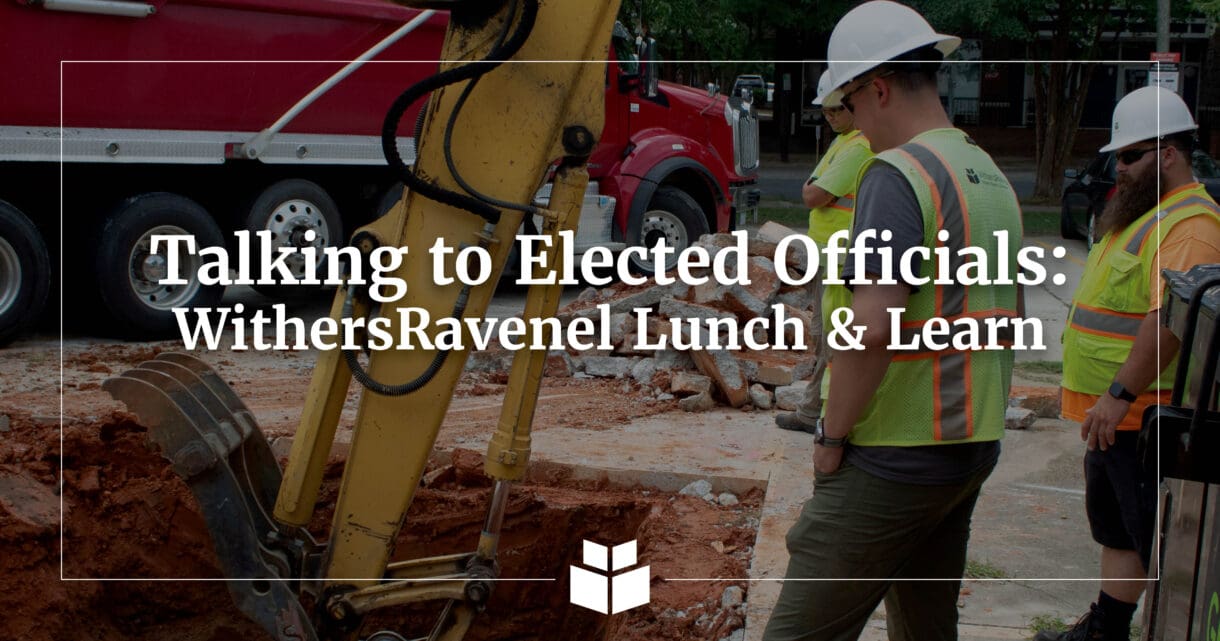 An image with the text, "Talking to Elected Officials" to convey the title of a WithersRavenel webinar.