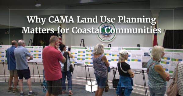A graphic image to help discuss the importance of CAMA Land Use Planning.